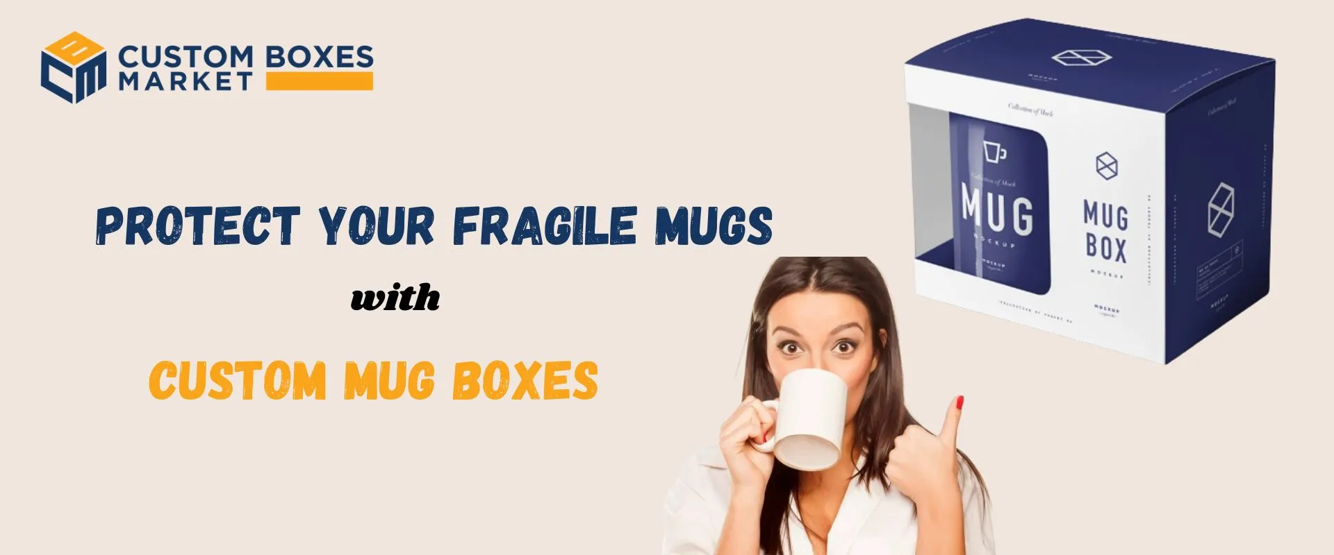 Protect Your Fragile Mugs With Custom Mug Boxes