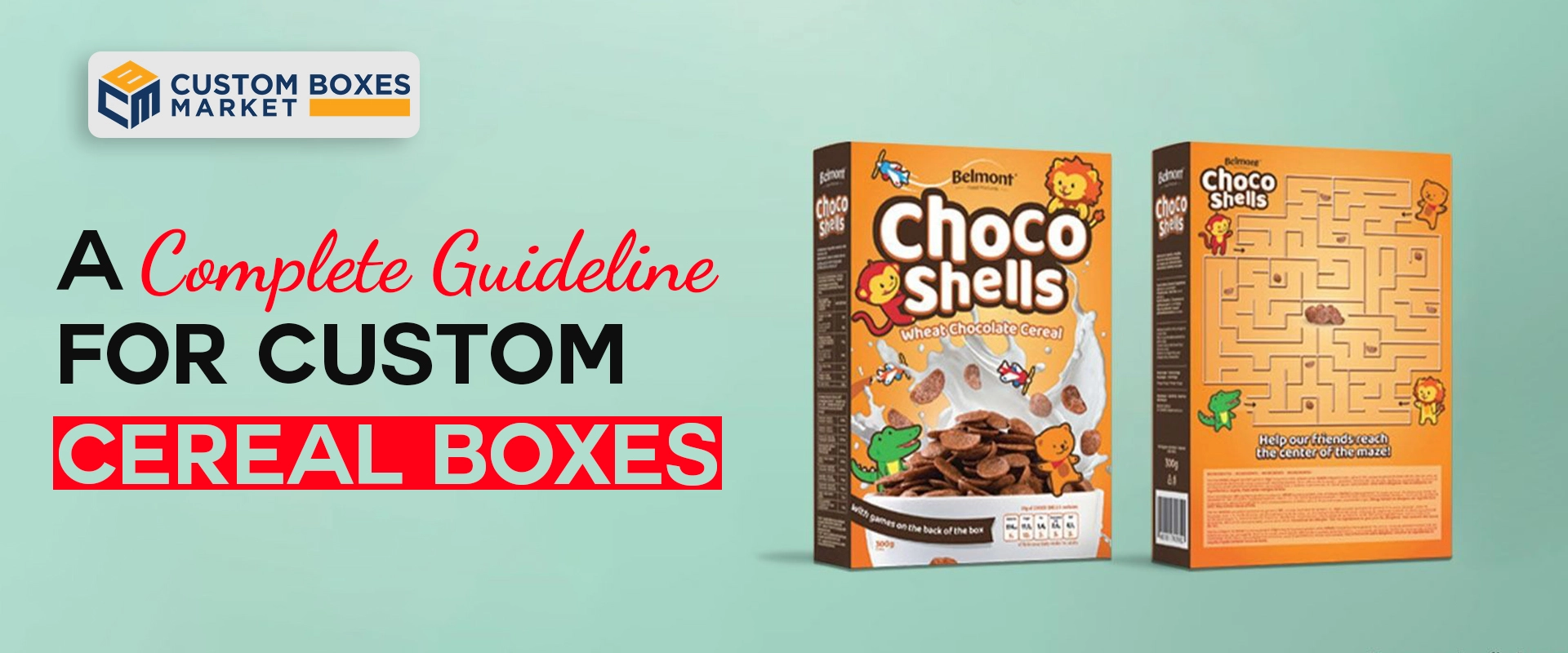 A Complete Guideline For Custom Cereal Boxes