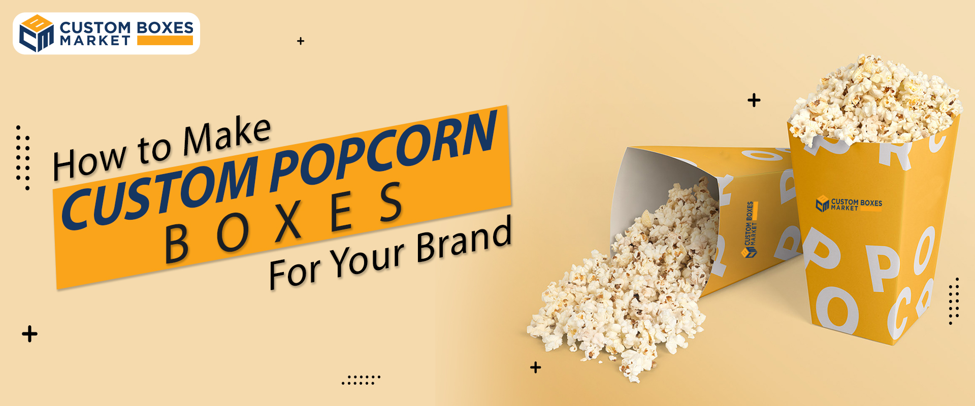 How to Make Custom Popcorn Boxes For Your Brand