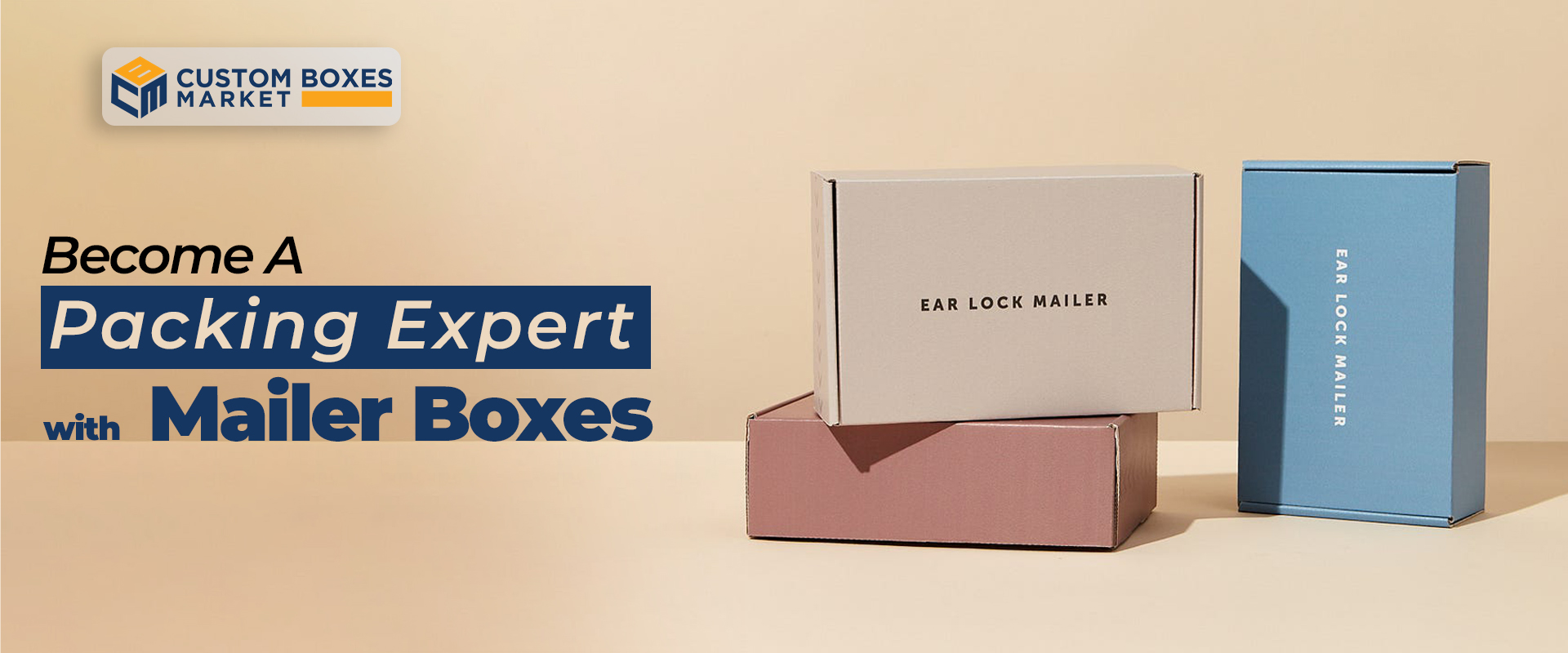 Become A Packaging Expert With Mailer Boxes