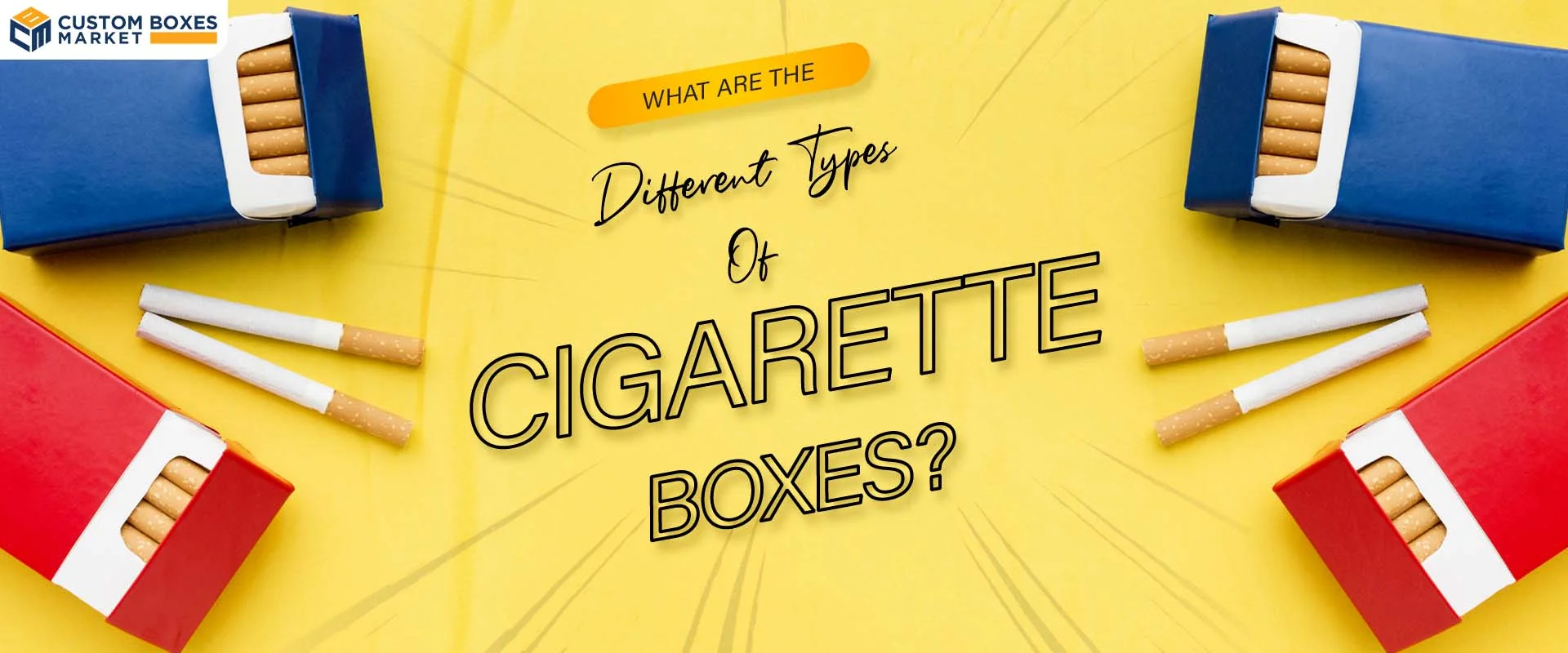 What Are The Different Types Of Cigarette Boxes?