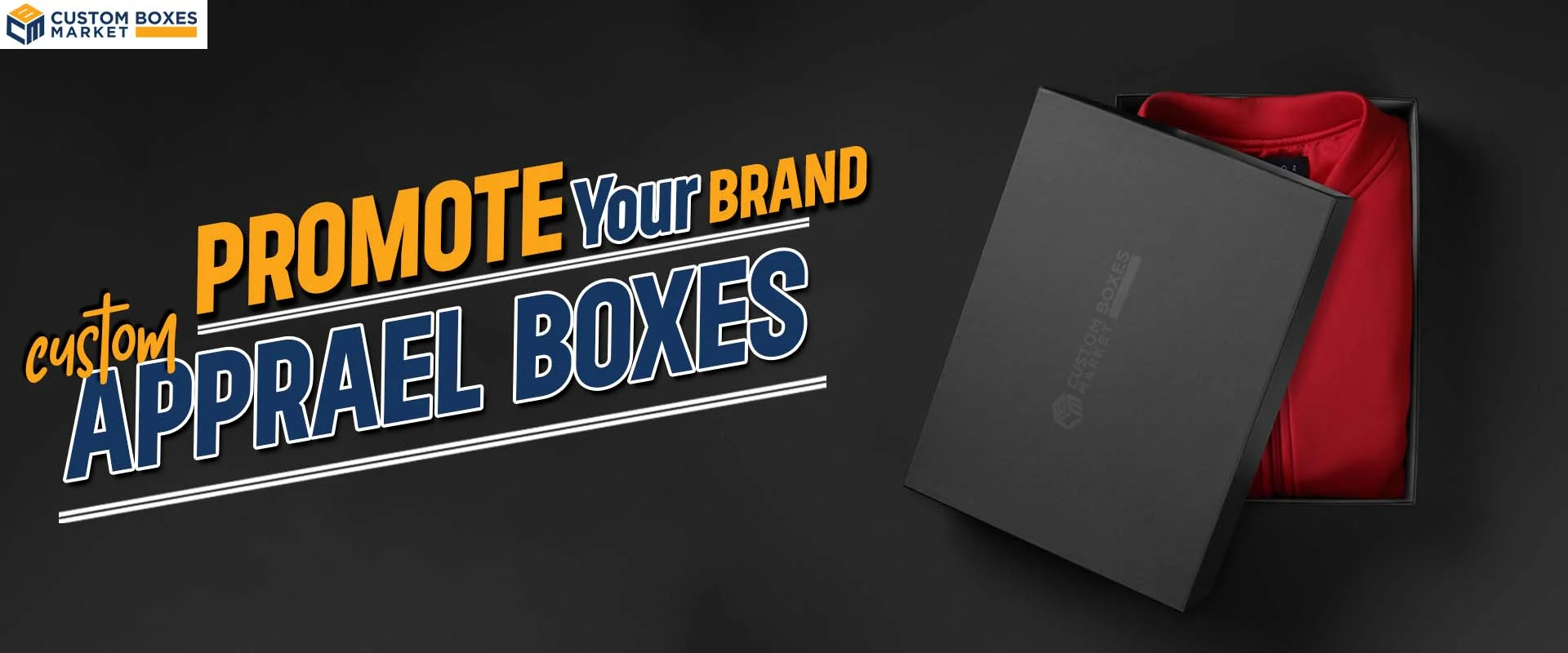 Promote Your Brand With Custom Apparel Boxes