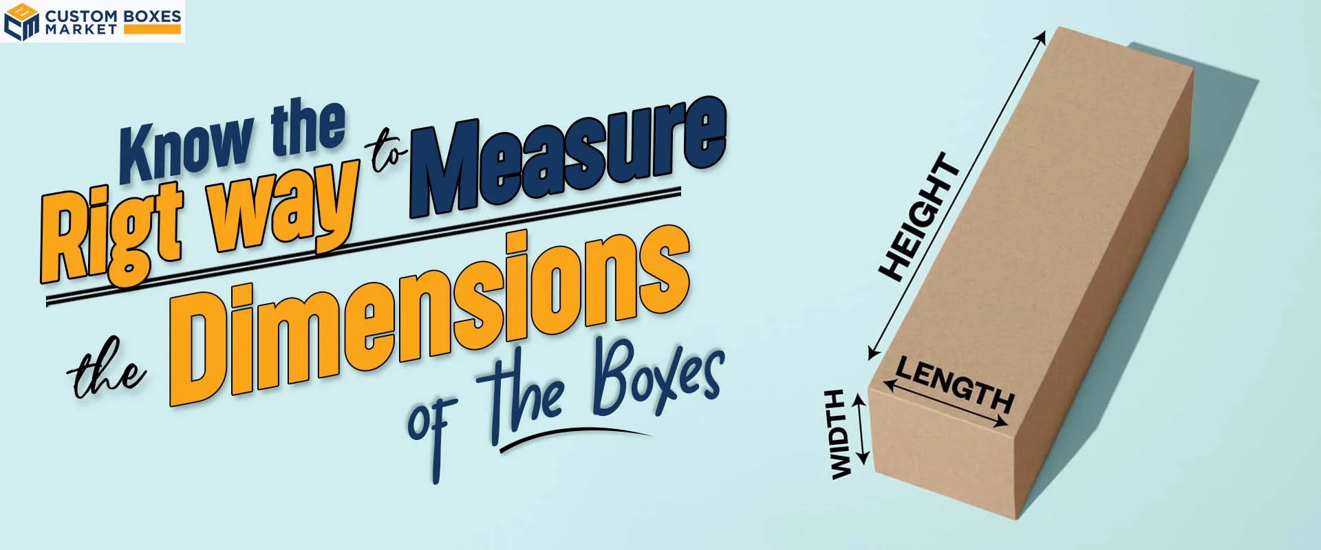 Know The Right Way To Measure The Dimensions Of The Boxes