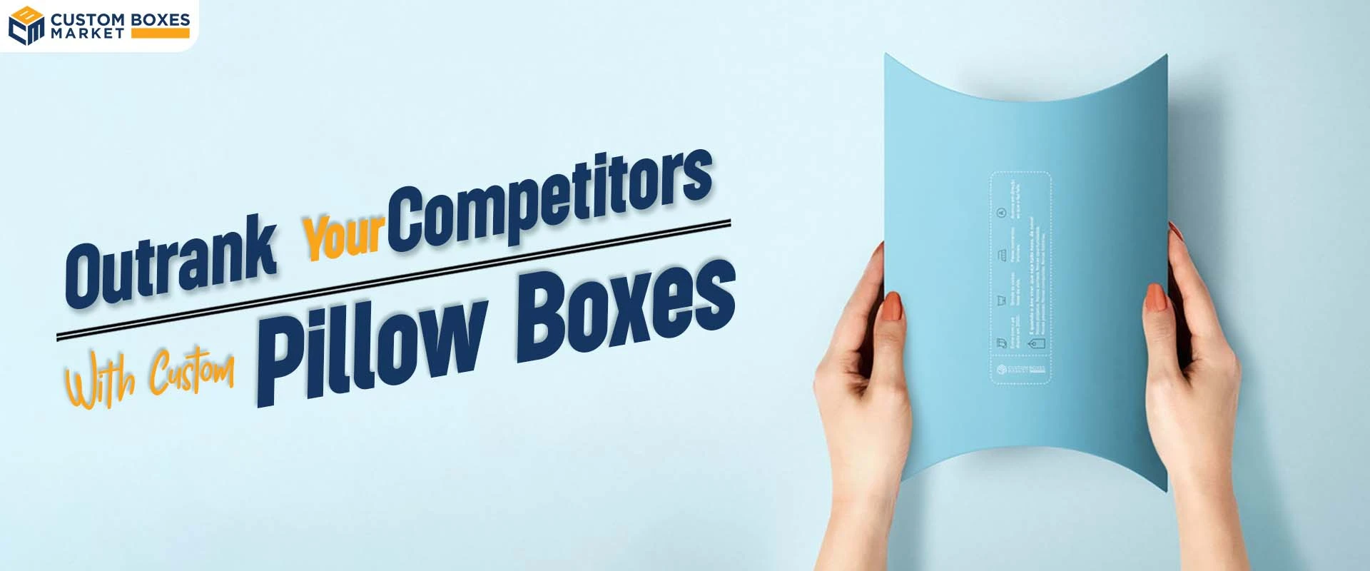 Outrank Your Competitors with Custom Pillow Boxes