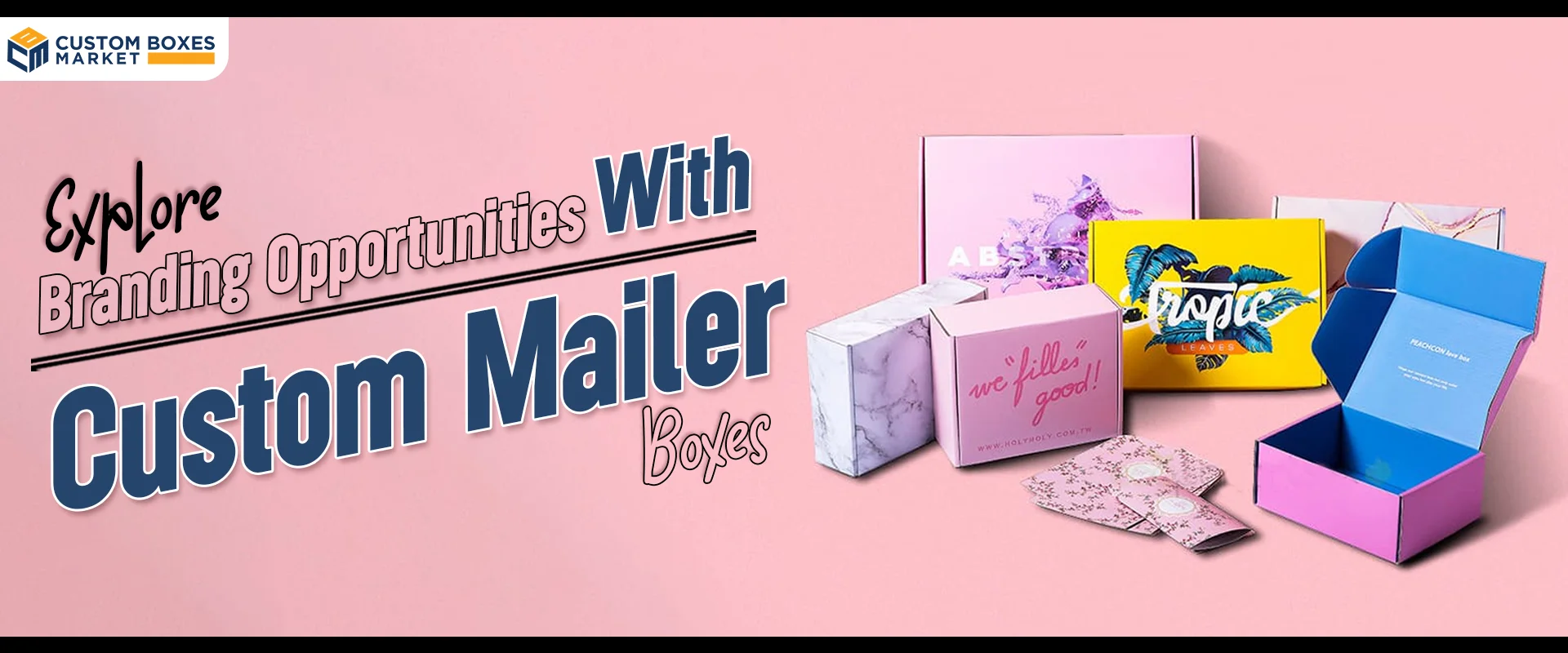 Explore Branding Opportunities With Mailer Boxes