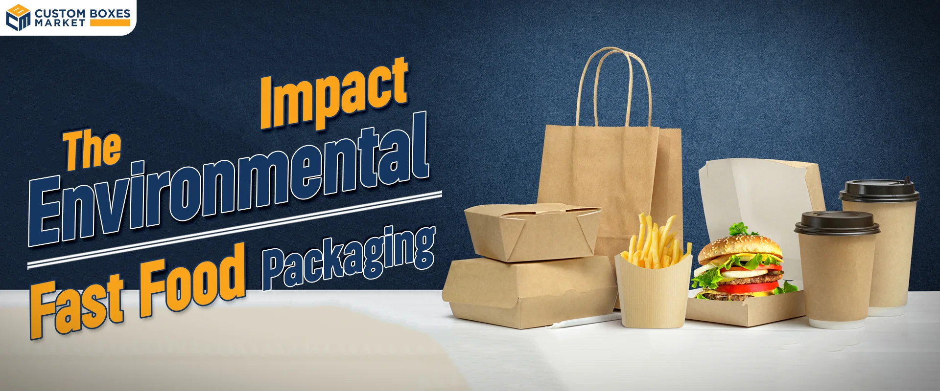 The Environmental Impact Of Fast Food Packaging