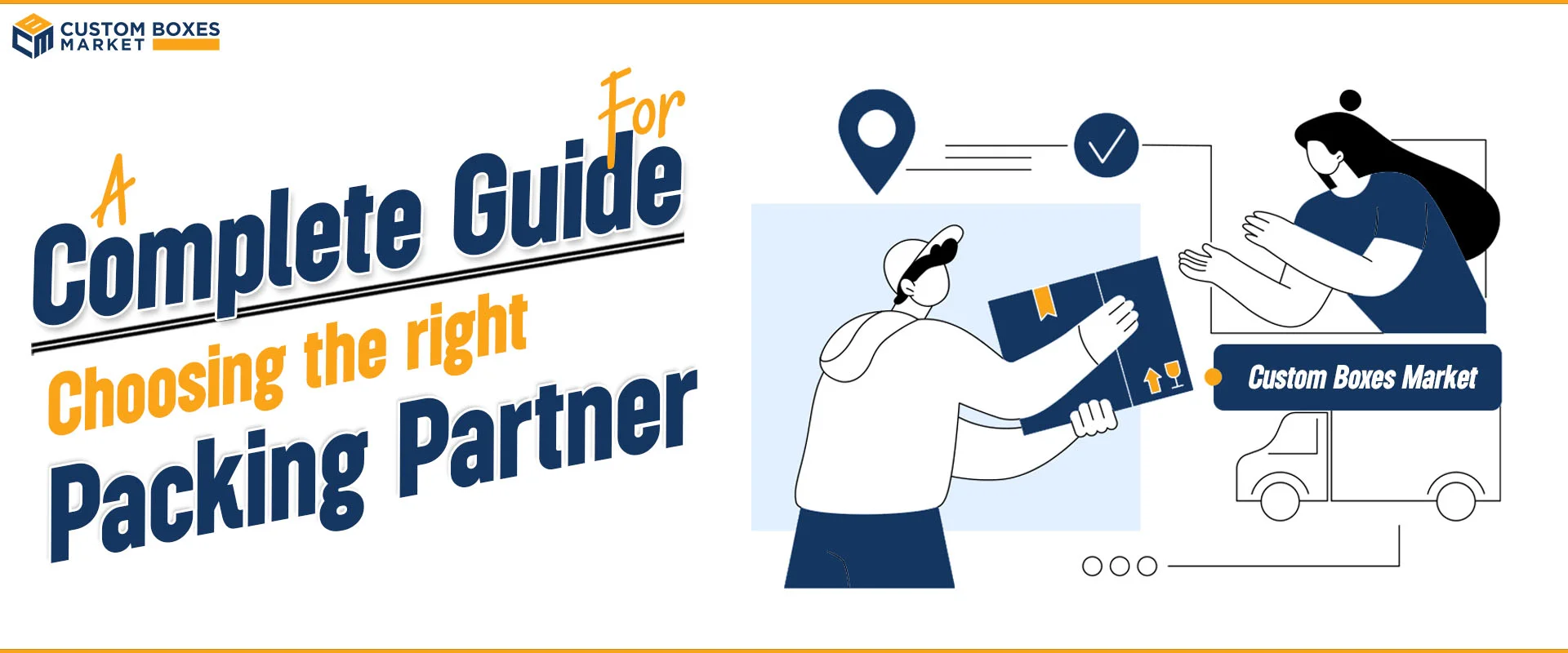 A Complete Guide For Choosing The Right Packaging Partner