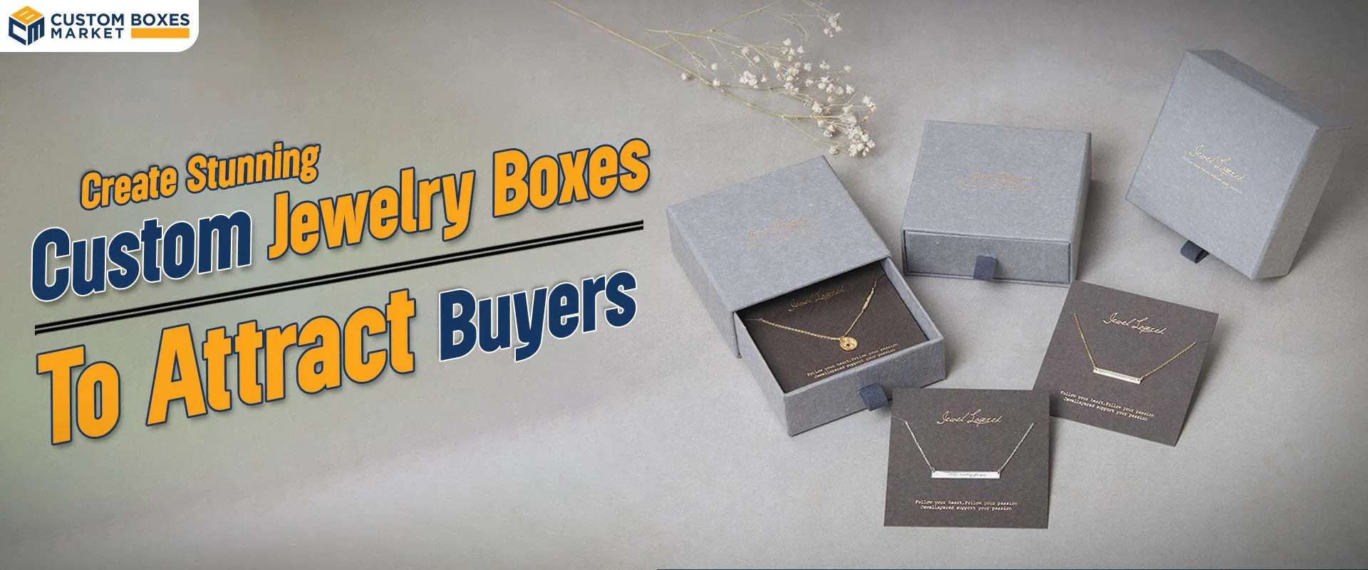 Create Stunning Custom Jewelry Boxes To Attract Buyers