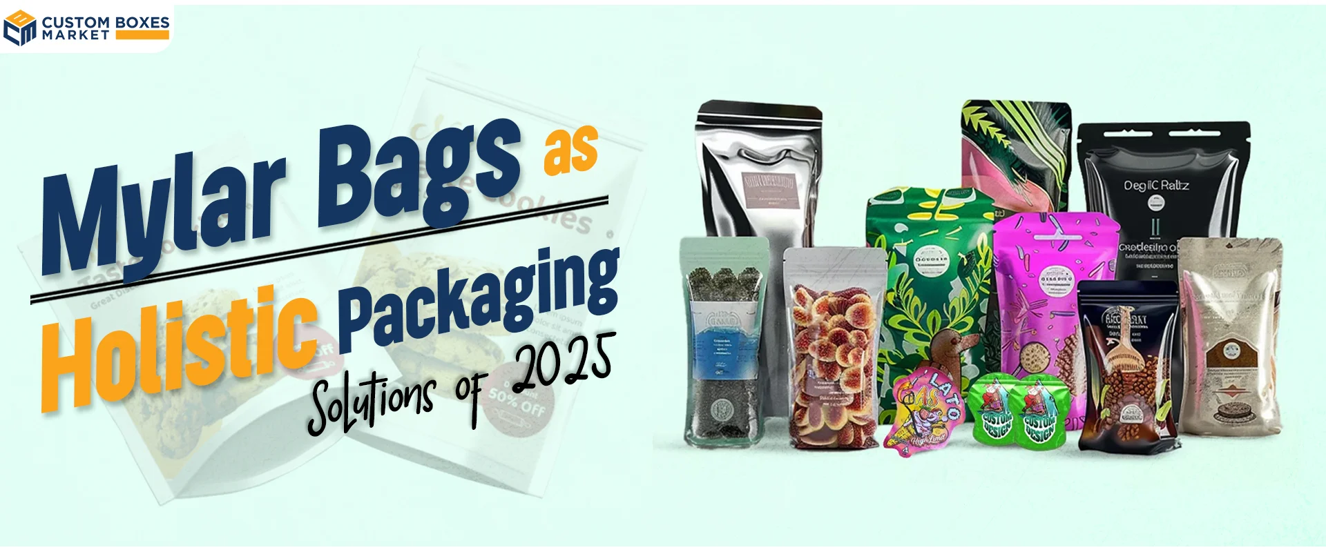 Mylar Bags As Holistic Packaging Solutions Of 2025