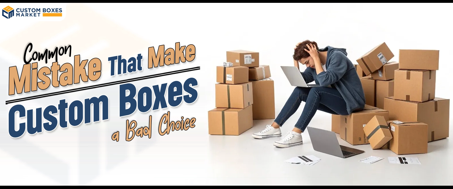 Common Mistakes That Make Custom Boxes a Bad Choice