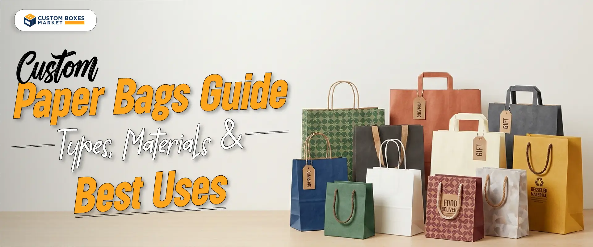 Custom Paper Bags Guide: Types, Materials & Best Uses